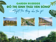 Dễ dàng sở hữu 1 nền Garden Riverside chỉ với 333 Triệu