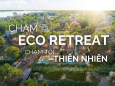 Eco Retreat - Sống khỏe tại thành phố trị liệu đầu tiên phía Nam