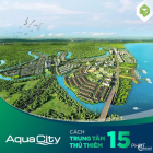 Khu đô thị Aquacity đón đầu cơ hội đầu tư mới