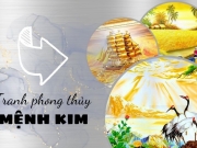 Top 10 tranh phong thuỷ mệnh Kim treo phòng khách hút tài lộc