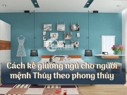 Cách kê giường ngủ cho người mệnh Thủy theo phong thủy