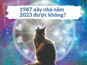 Tuổi Đinh Mão làm nhà năm 2023