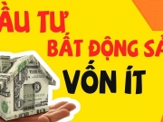 Vốn ít, đầu tư bất động sản bằng cách nào?