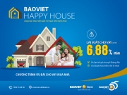 BAOVIET Bank triển khai chương trình Happy House với lãi suất từ 6,88%/năm
