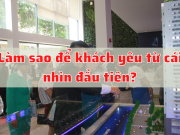 Làm sao để khách yêu từ cái nhìn đầu tiên?