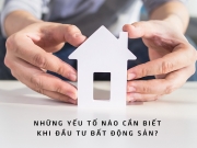 4 yếu tố quyết định xuống tiền khi đầu tư bất động sản