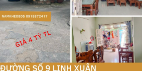 BÁN NHÀ ĐƯỜNG SỐ 9 LINH XUÂN - CÁCH QL1K 500M - GIÁ 4 TỶ TL
