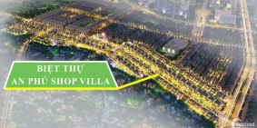 ƯU ĐÃI DUY NHẤT,TẶNG 150TR CHO KHÁCH HÀNG KHI MUA BIỆT THỰ AN PHÚ SHOP VILLA