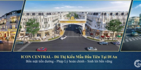 DỰ ÁN ICON CENTRAL DĨ AN BÌNH DƯƠNG