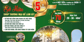 SỞ HỮU NGAY SHOP THƯƠNG MẠI CHUẨN 6* DUY NHẤT TẠI QUẬN 11 - 4 MẶT TIỀN