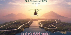 MỞ BÁN CHUNG CU FLC TROPICAL HẠ LONG CITY CHÍNH SÁCH TỐT NHẤT THÁNG 11