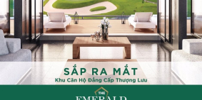 KHU CĂN HỘ ĐẲNG CẤP THƯỢNG LƯU – THE EMERALD GOLF VIEW