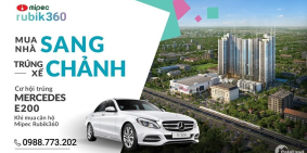 Mua nhà sang trúng xe chảnh tại mipec rubik 360