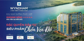 BĐS Phú Thọ: Đầu tư nhỏ sinh lãi lớn Wyndham Thanh Thủy