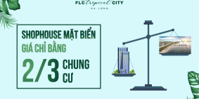 Sale sốc 5 căn mặt biển FLC Tropical City Hạ Long, đường 31m, giá rẻ