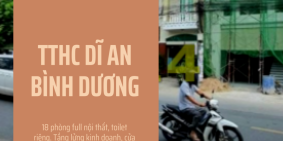Cho thuê toàn nhà ngay TTHC Dĩ An. Có 18 phòng full nội thất, WC riêng.