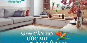 SỞ HỮU CĂN HỘ ƯỚC MƠ EUROWINDOW RIVER PARK