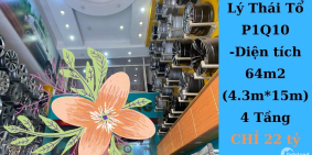 QUẬN 10 MẶT TIỀN KHU VỰC HIẾM NHÀ BÁN NGANG 4.3M LÝ THÁI TỔ, 4 TẦNG CHỈ 21 TỶ.