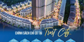 ? Chung Cư Cao Cấp Trust City Hưng Yên Giá Tốt Mở Bán Đợt 1 ?