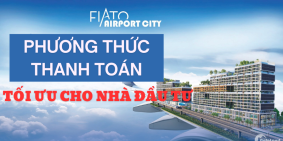 ĐÚNG ĐIỂM RƠI THỊ TRƯỜNG TẠI SÂN BAY LONG THÀNH VỚI DỰ ÁN CĂN HỘ FIATO AIRPORT
