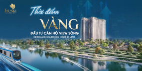 Dự án căn hộ duy nhất tại đồng nai thời điểm hiện nay.