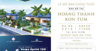 Cập Nhật Thông Tin Mới Nhất Lễ Mở Bán Hoàng Thành-Kon Tum