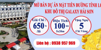 Vì sao nên đầu tư dự án Galaxy Hải Sơn ngay hôm nay ?