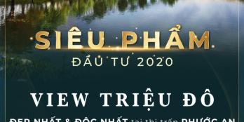 Siêu Phẩm BĐS 2020 - VIEW HỒ TRUNG TÂM TT PHƯỚC AN