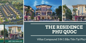 The Residence Phú Quốc Khu villas Compound " 3 IN 1 " đầu tiên tại Phú Quốc