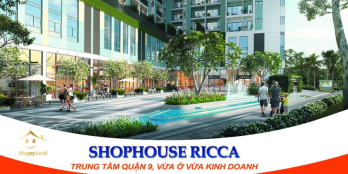 18 CĂN SHOPHOUSE RICCA QUẬN 9 CHỈ 37 TRIỆU/M2 CÓ VAT, Ở VỪA KINH DOANH, CHO THUÊ