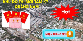 DỰ ÁN KĐT MỚI TAM KỲ QUẢNG NAM
