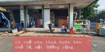 xây kiên cố phân kiot cho thuê cố định mỗi tháng, do kẹt làm ăn nên bán, chứ cũn