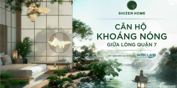 Booking căn hộ Shizen homes Căn hộ Khoáng nóng đầu tiên tại TPHCM
