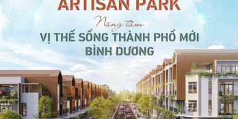 MỞ BÁN GIAI ĐOẠN 1 NHÀ PHỐ THƯƠNG MẠI ARTISAN PARK TẠI THÀNH PHỐ MỚI BÌNH DƯƠNG