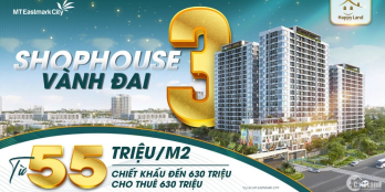 CAM KẾT THUÊ LẠI ĐẾN 35 TRIỆU/tháng, SHOPHOUSE M.TIỀN VÀNH ĐAI 3 CHỈ 55 TRIỆU/M2