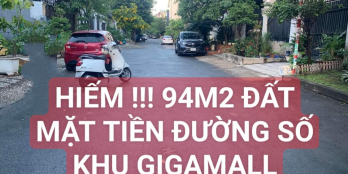 Khu Vip ! Đất Mặt Tiền Khu GIGAMALL - 94M2 - 4.5X21M - Chỉ 6.9 Tỷ