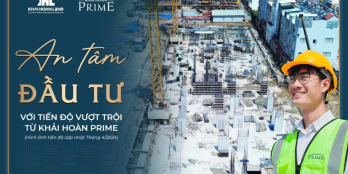 An Tâm đầu tư với tiến độ vượt trội từ Khải Hoàn Prime. Em Nguyên 0961.57.59.53