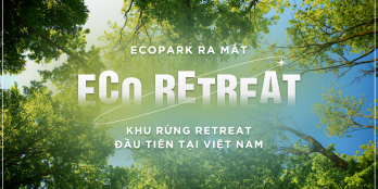 ECO RETREAT – CHỐN AN CƯ CỦA GIỚI TINH HOA, CƠ HỘI SỞ HỮU BIỆT THỰ SINH THÁI