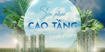 PHÂN KHU CAO TẦNG CĂN HỘ ECO RETREAT CHÍNH THỨC NHẬN BOOKING GIỮ CHỖ