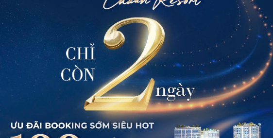 Còn 2 Ngày Ưu Đãi Booking 30 triệu ưu đãi 100 triệu, Lh Booking: 056 665 5678
