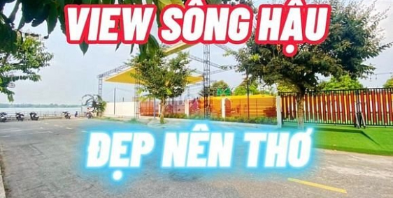 Bán đất thổ cư: Nền biệt thự view sông Hậu, KDC Vạn Phát Cồn Khương, Cái Khế, N.