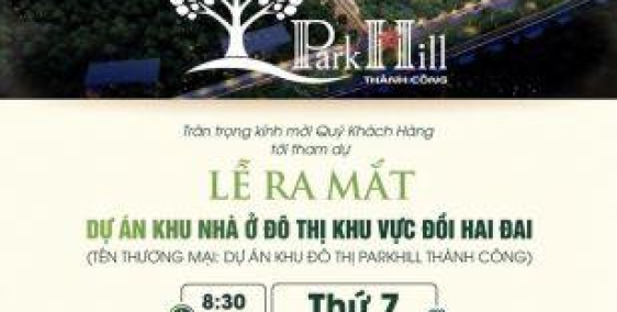 LỄ RA MẮT DỰ ÁN KHU NHÀ Ở ĐÔ THỊ PARK HILL THÀNH CÔNG