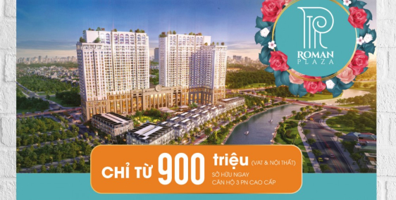 Roman Plaza - Vị trí siêu đắc địa CK cực khủng cho khách hàng trg T8 0912529959