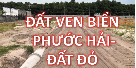 Đất ven biển Phước Hải- Đất Đỏ, CK khủng đến 5%. LH: 0902.398.826
