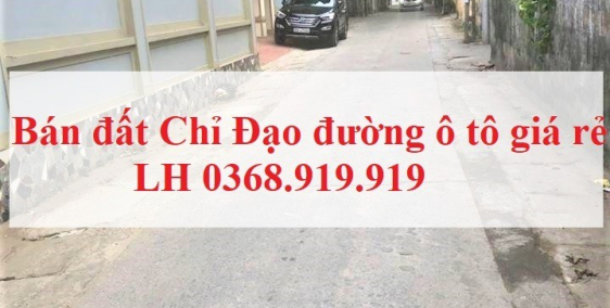 Mua ngay đất 72m2 Chỉ Đạo – Văn Lâm – Hưng Yên chỉ vài TRĂM TRIỆU ngõ ô tô chạy