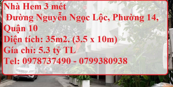 Bán gấp nhà Hẻm 3m Nguyễn Ngọc Lộc, Q.10, 3m5x10m, 3 Tầng, giá 5.3 Tỷ TL