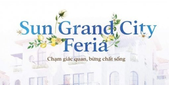 Tư vấn bán biệt thự Sun Grand City Feria giá gốc