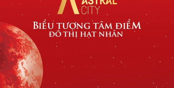Astral City căn hộ cao cấp giai đoạn F1 đầu tư đảm bảo sinh lời
