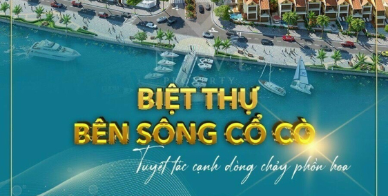SIÊU PHẨM BIỆT THỰ MẶT SÔNG CỔ CÒ - XU HƯỚNG ĐẦU TƯ VÀ NGHỈ DƯỠNG NĂM 2022