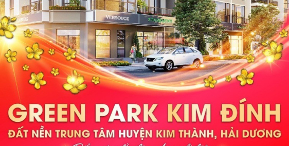 Lý do nhà đầu tư săn đón GREEN PARK KIM ĐÍNH – HẢI DƯƠNG